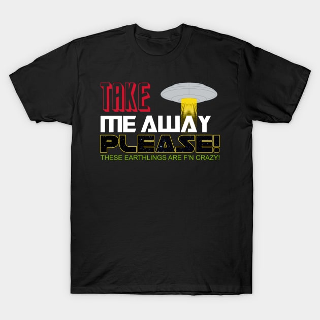 Take me away T-Shirt by reyacevedoart